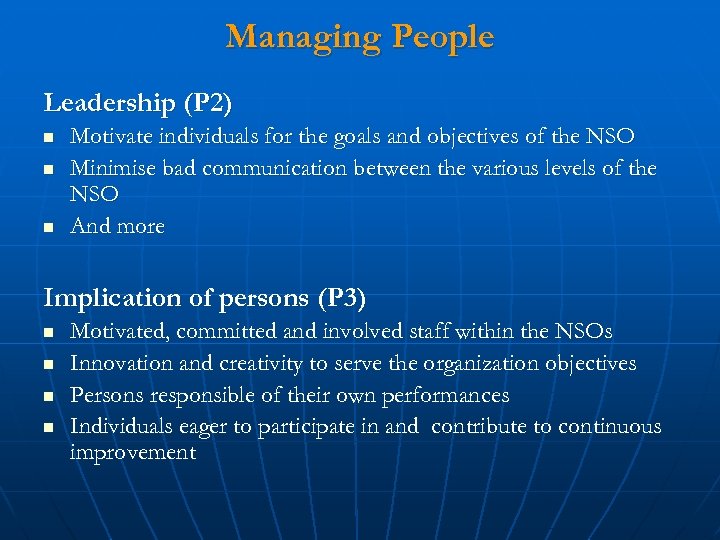Managing People Leadership (P 2) n n n Motivate individuals for the goals and