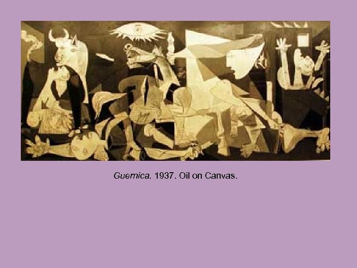 Guernica. 1937. Oil on Canvas. 