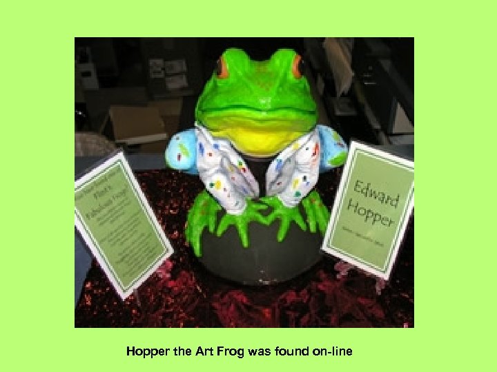 Hopper the Art Frog was found on-line 