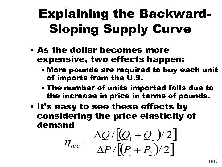 Explaining the Backward. Sloping Supply Curve § As the dollar becomes more expensive, two