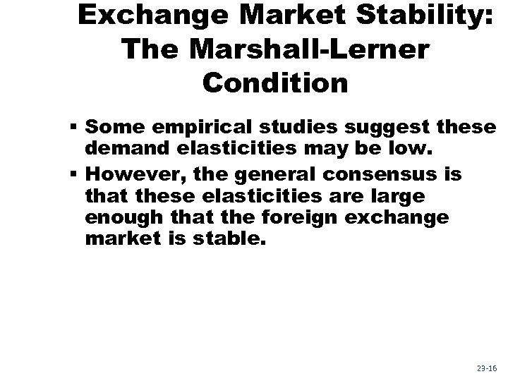 Exchange Market Stability: The Marshall-Lerner Condition § Some empirical studies suggest these demand elasticities