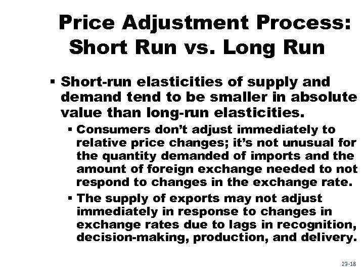 Price Adjustment Process: Short Run vs. Long Run § Short-run elasticities of supply and