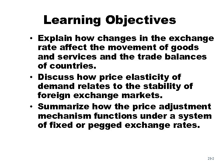 Learning Objectives • Explain how changes in the exchange rate affect the movement of