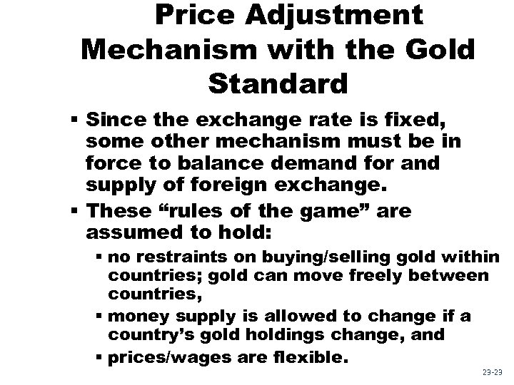 Price Adjustment Mechanism with the Gold Standard § Since the exchange rate is fixed,