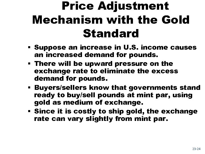 Price Adjustment Mechanism with the Gold Standard § Suppose an increase in U. S.