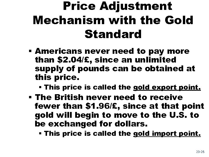 Price Adjustment Mechanism with the Gold Standard § Americans never need to pay more