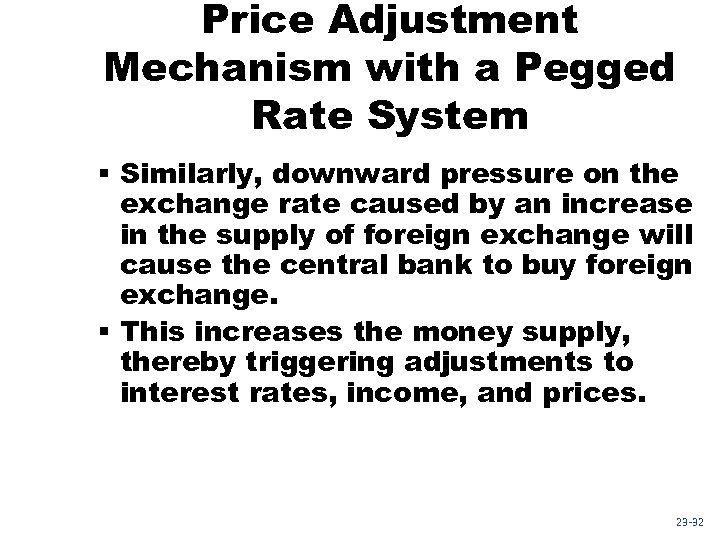 Price Adjustment Mechanism with a Pegged Rate System § Similarly, downward pressure on the