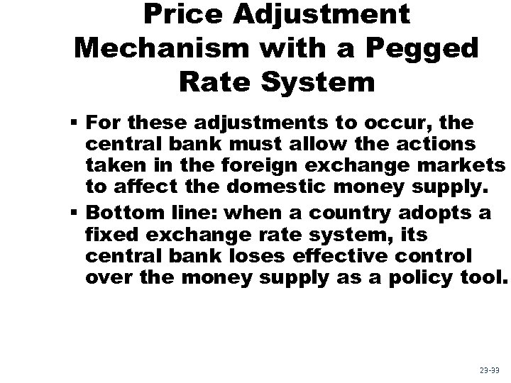 Price Adjustment Mechanism with a Pegged Rate System § For these adjustments to occur,