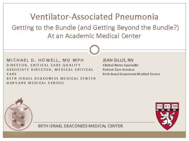Ventilator-Associated Pneumonia Getting to the Bundle (and Getting Beyond the Bundle? ) At an