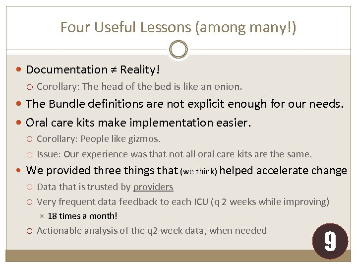 Four Useful Lessons (among many!) Documentation ≠ Reality! Corollary: The head of the bed