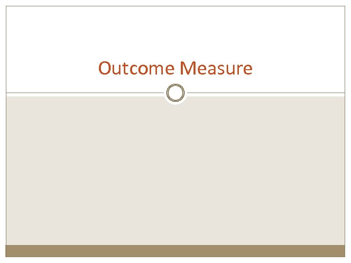 Outcome Measure 