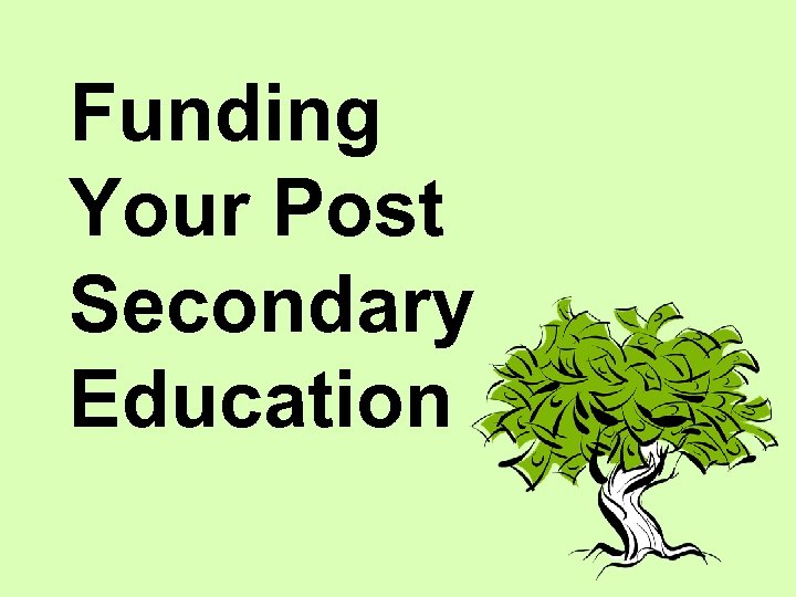 Funding Your Post Secondary Education 