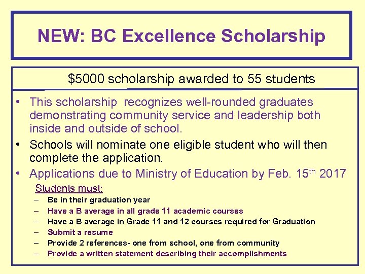 NEW: BC Excellence Scholarship $5000 scholarship awarded to 55 students • This scholarship recognizes