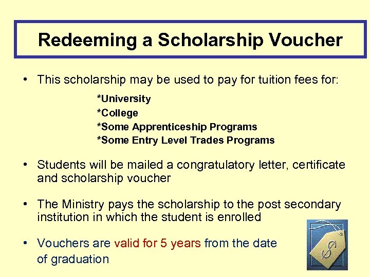Redeeming a Scholarship Voucher • This scholarship may be used to pay for tuition