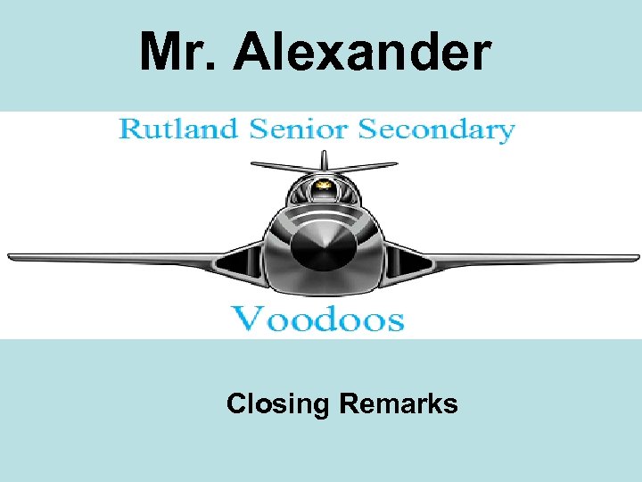 Mr. Alexander Closing Remarks 