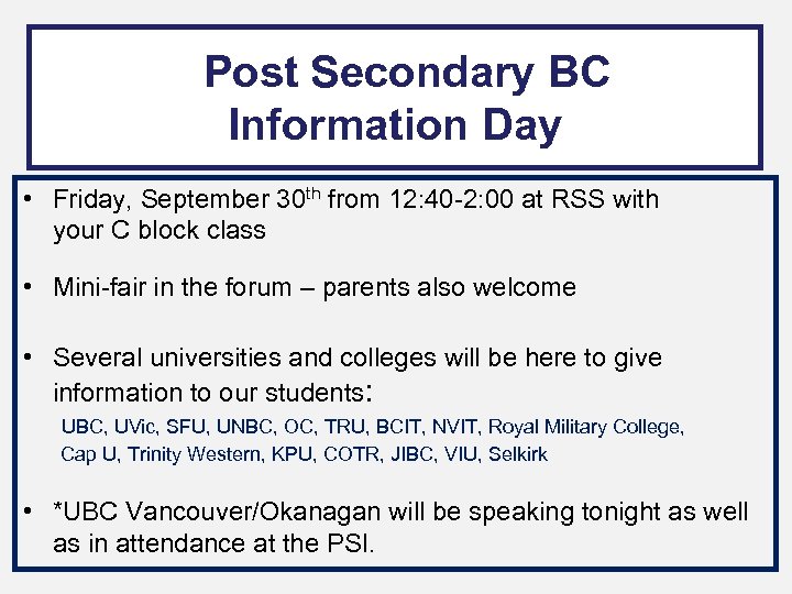  Post Secondary BC Information Day • Friday, September 30 th from 12: 40