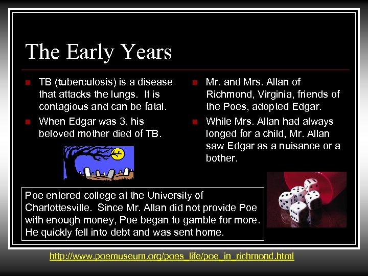 The Early Years n n TB (tuberculosis) is a disease that attacks the lungs.
