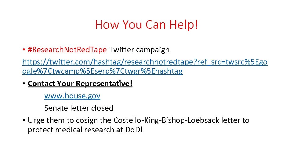How You Can Help! • #Research. Not. Red. Tape Twitter campaign https: //twitter. com/hashtag/researchnotredtape?
