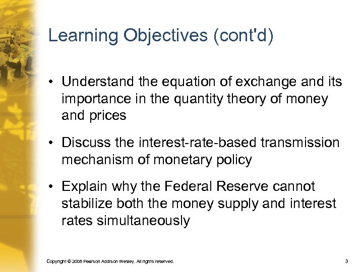 Learning Objectives (cont'd) • Understand the equation of exchange and its importance in the