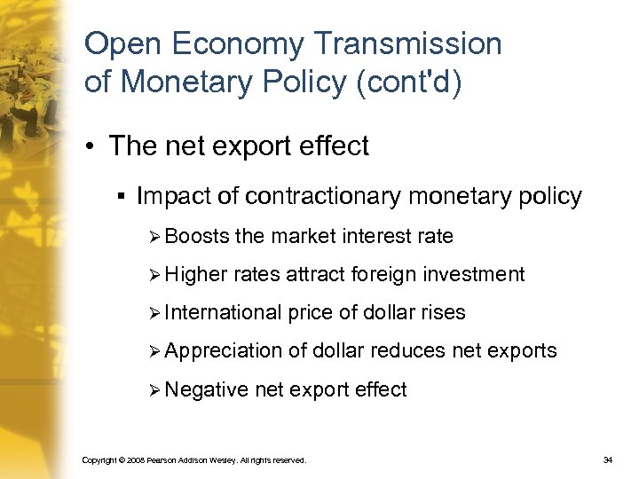 Open Economy Transmission of Monetary Policy (cont'd) • The net export effect § Impact