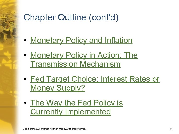 Chapter Outline (cont'd) • Monetary Policy and Inflation • Monetary Policy in Action: The