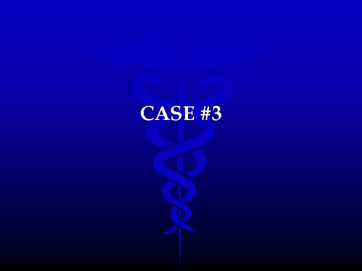 CASE #3 