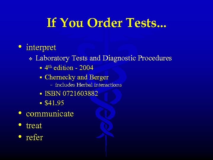 If You Order Tests. . . • interpret v Laboratory Tests and Diagnostic Procedures