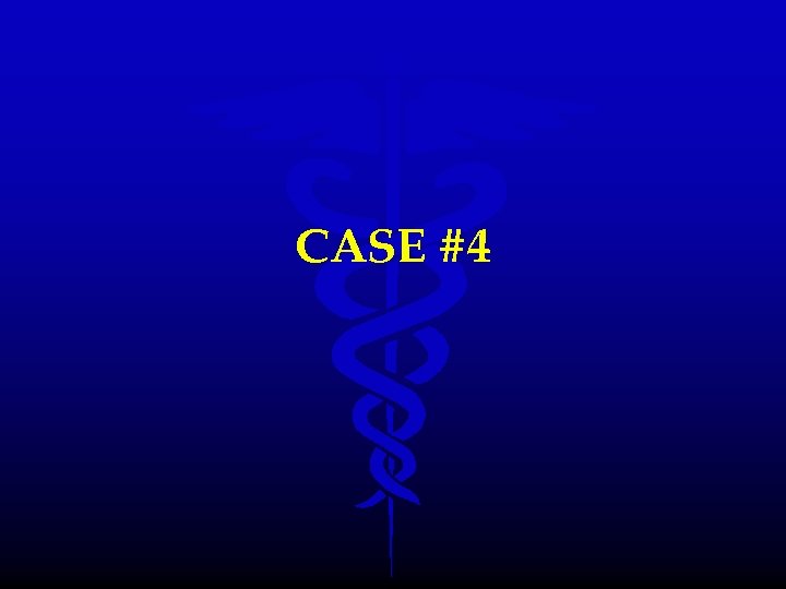 CASE #4 