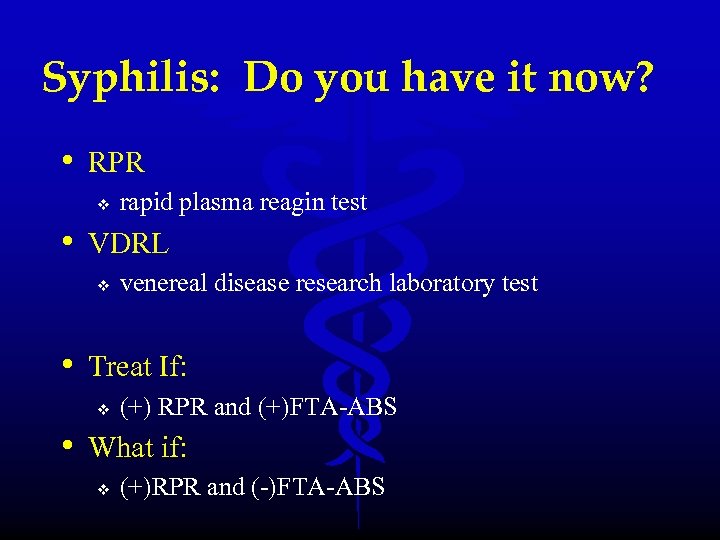 Syphilis: Do you have it now? • RPR v rapid plasma reagin test •