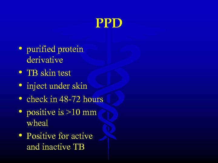 PPD • purified protein • • • derivative TB skin test inject under skin
