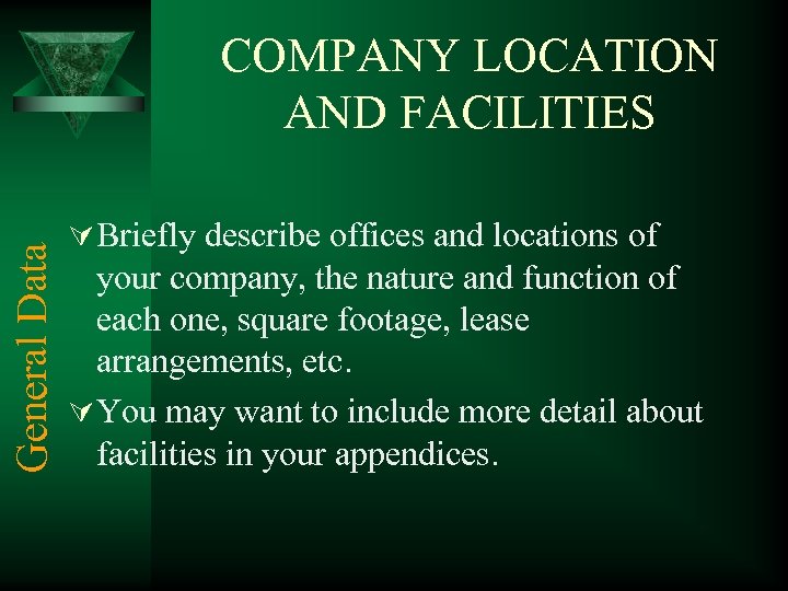 General Data COMPANY LOCATION AND FACILITIES Ú Briefly describe offices and locations of your