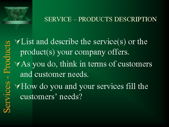 Services - Products SERVICE – PRODUCTS DESCRIPTION ÚList and describe the service(s) or the