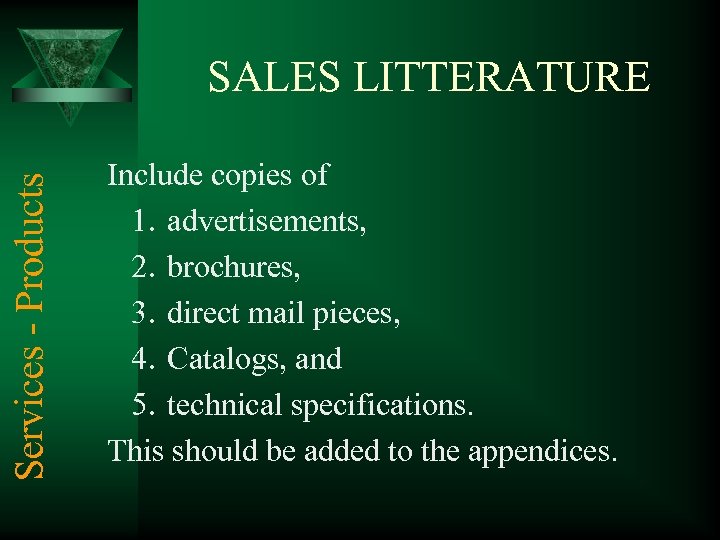 Services - Products SALES LITTERATURE Include copies of 1. advertisements, 2. brochures, 3. direct