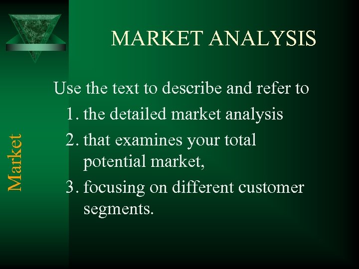 Market MARKET ANALYSIS Use the text to describe and refer to 1. the detailed