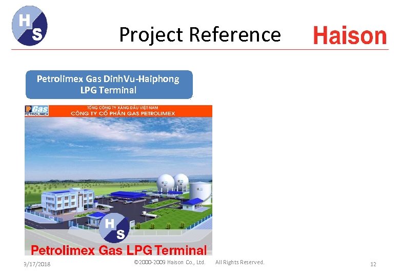 Project Reference Petrolimex Gas Dinh. Vu-Haiphong LPG Terminal 3/17/2018 © 2000 -2009 Haison Co.