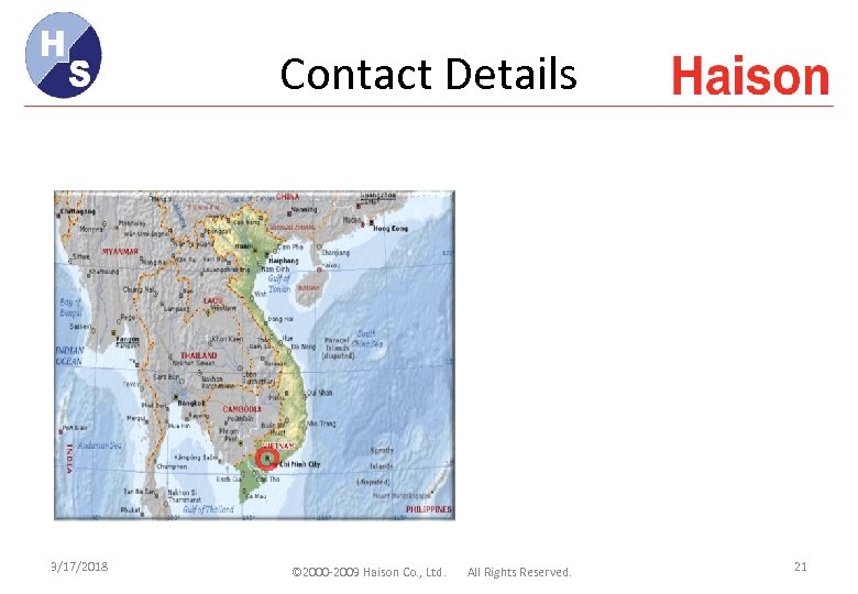 Contact Details 3/17/2018 © 2000 -2009 Haison Co. , Ltd. All Rights Reserved. 21