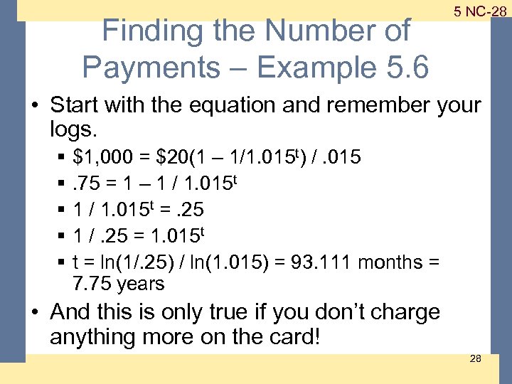 Finding the Number of Payments – Example 5. 6 1 -28 5 NC-28 •