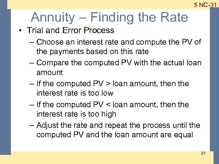 1 -31 5 NC-31 Annuity – Finding the Rate • Trial and Error Process