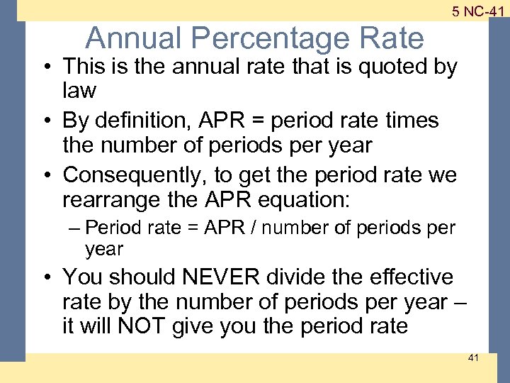 1 -41 5 NC-41 Annual Percentage Rate • This is the annual rate that