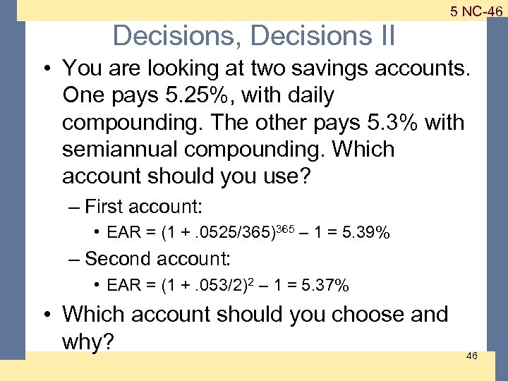 1 -46 5 NC-46 Decisions, Decisions II • You are looking at two savings