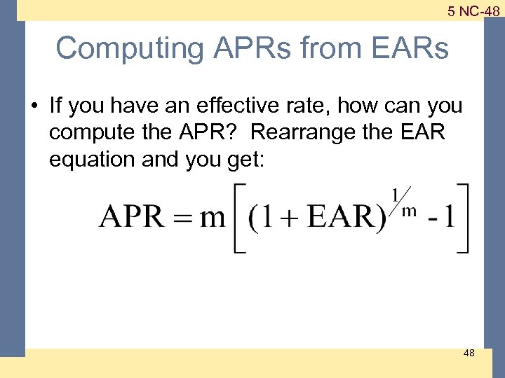 1 -48 5 NC-48 Computing APRs from EARs • If you have an effective