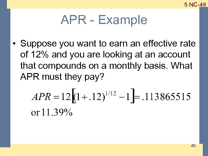 1 -49 5 NC-49 APR - Example • Suppose you want to earn an