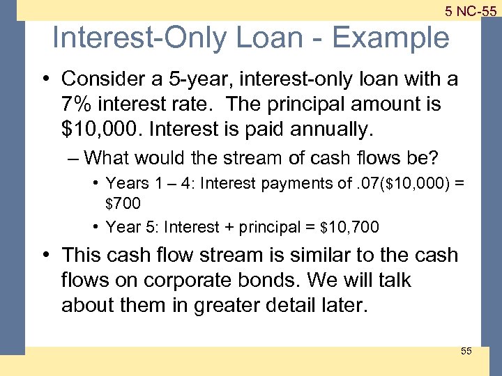 1 -55 5 NC-55 Interest-Only Loan - Example • Consider a 5 -year, interest-only