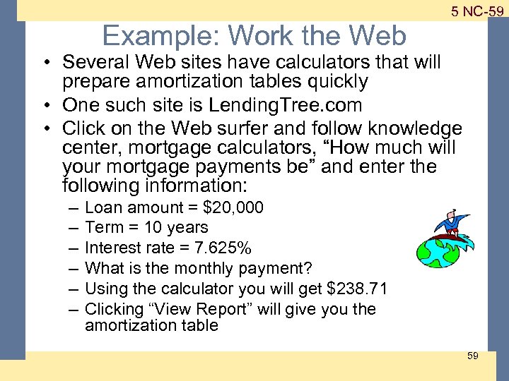 1 -59 5 NC-59 Example: Work the Web • Several Web sites have calculators