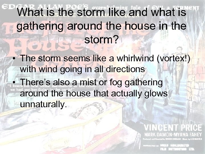What is the storm like and what is gathering around the house in the