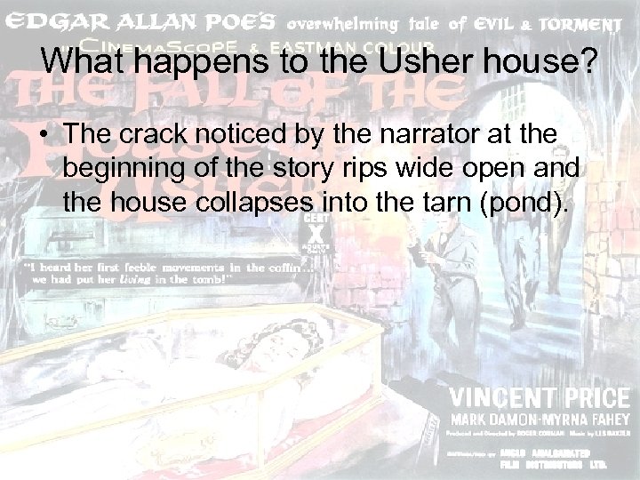 What happens to the Usher house? • The crack noticed by the narrator at