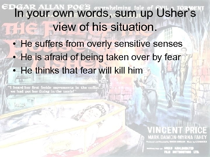 In your own words, sum up Usher’s view of his situation. • He suffers