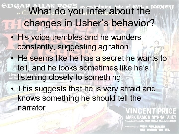 What do you infer about the changes in Usher’s behavior? • His voice trembles