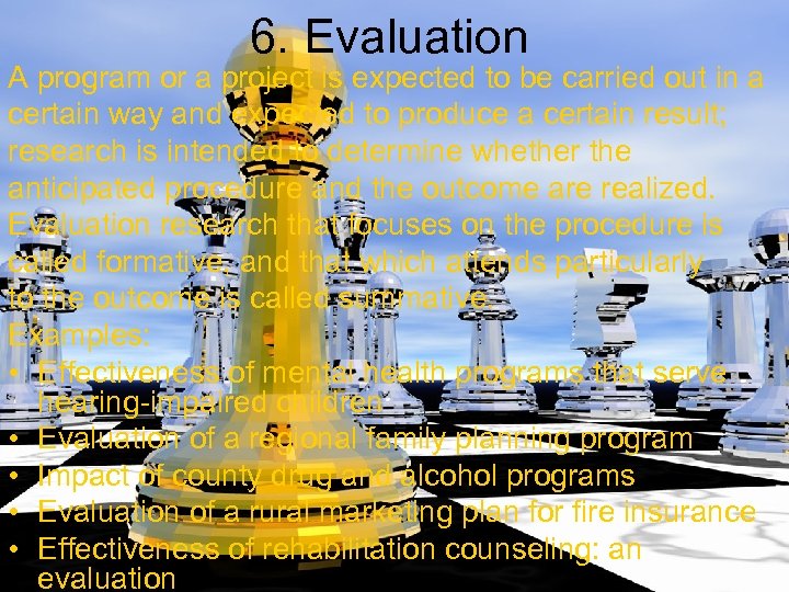 6. Evaluation A program or a project is expected to be carried out in