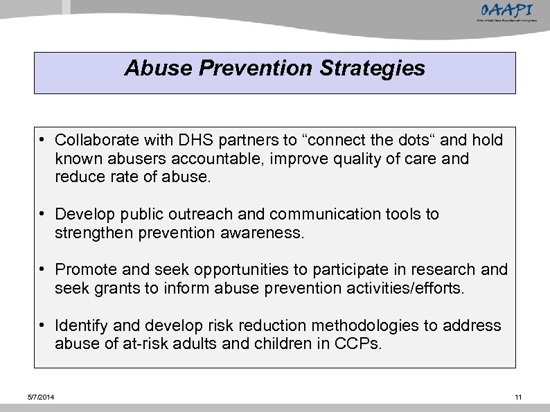 Abuse Prevention Strategies • Collaborate with DHS partners to “connect the dots“ and hold